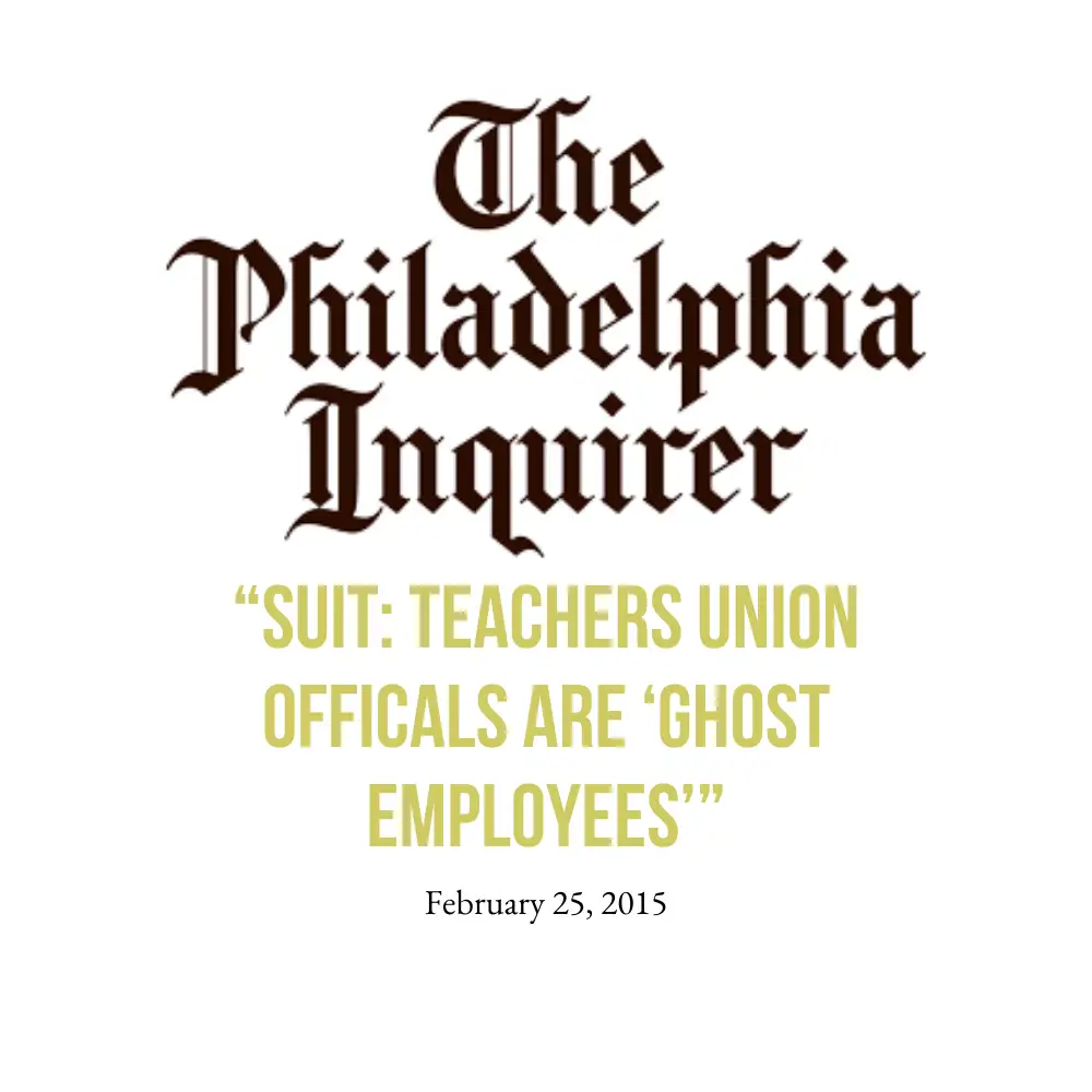 "Suit: Teachers Union Officials are 'Ghost Employees'" article from the Philadelphia Inquirer.
