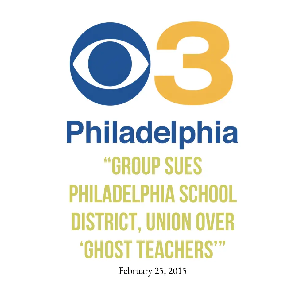 "Group Sues Philadelphia School District, Union Over 'Ghost Teachers'" article by CBS 3 Philadelphia.